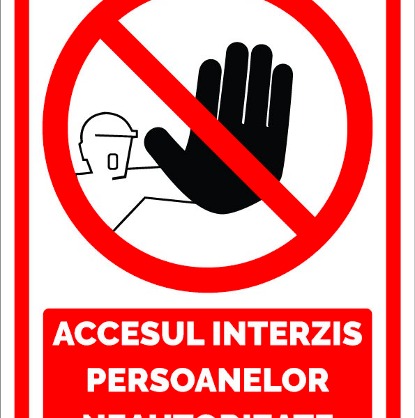 Indicator Acces Interzis pentru Persoane Neautorizate | Semnalizare Profesională