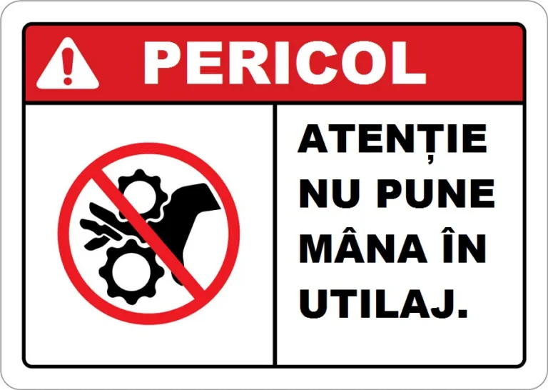 Placuta atentie nu pune mana in utilaj
