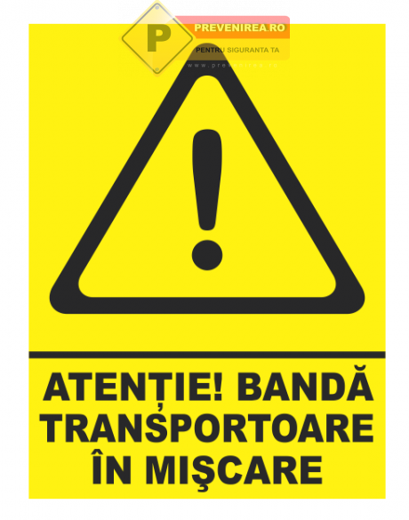 Indicator Atenție! Bandă Transportoare în Mișcare