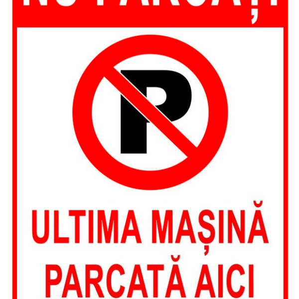 Indicator nu parcati ultima masina parcata aici este inca disparuta