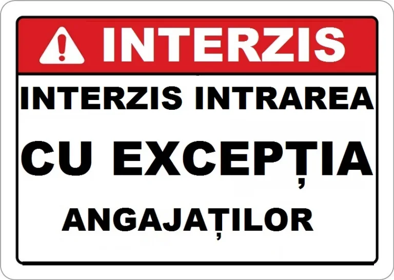 Placuta interzis intrarea cu exceptia angajatilor