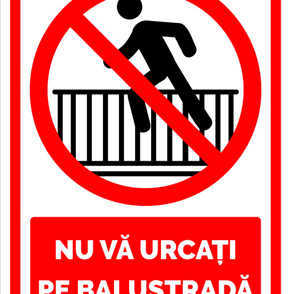 Semn nu va urcati pe balustrada