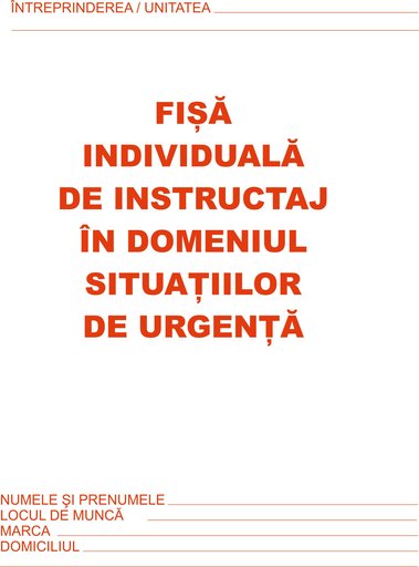 Fișă Individuală de Instruire Situații de Urgență - Asigură Siguranța Angajaților