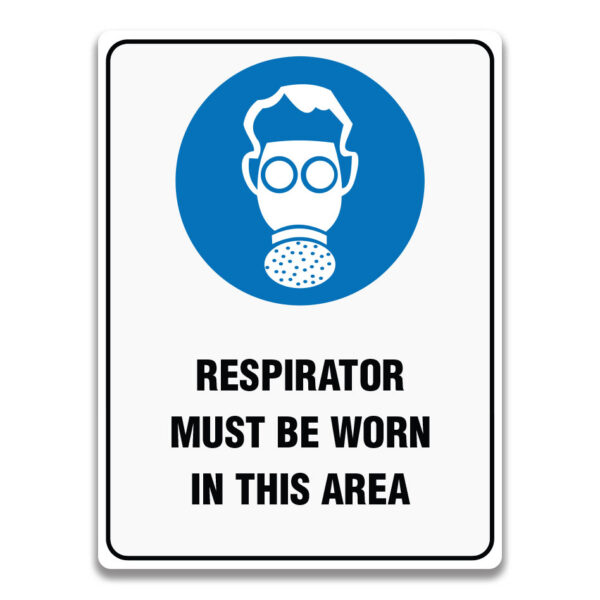RESPIRATOR MUST BE WORN IN THIS AREA SIGN