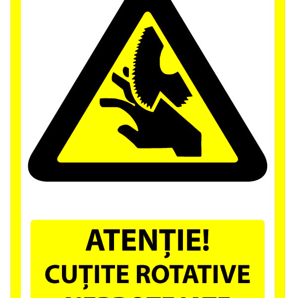 Semn atentie cutite rotative neprotejate