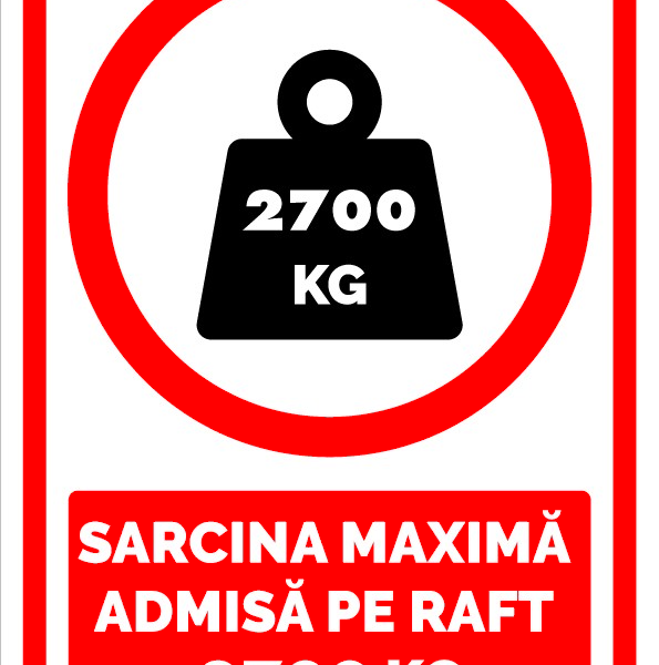 Indicator pentru sarcina maxima admisa pe raft 2700 kg