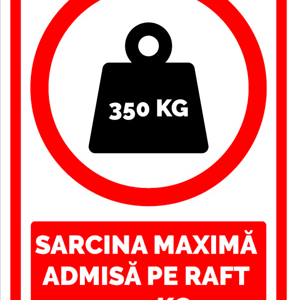 Indicator pentru sarcina maxima admisa pe raft 350 kg