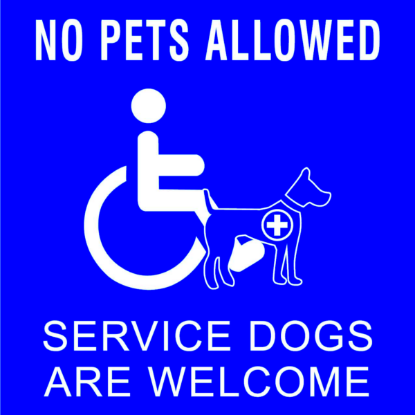 No Pets Allowed Service Dogs Are Welcome Sign