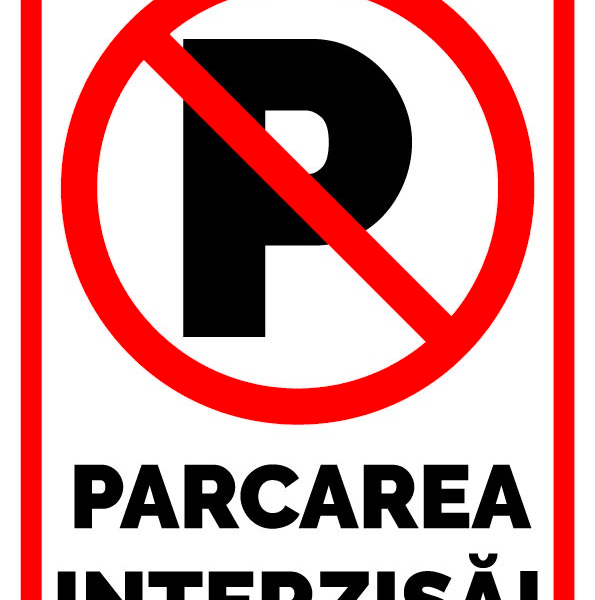 Indicator Parcarea Interzisă” - Semn pentru Interzicerea Parcării