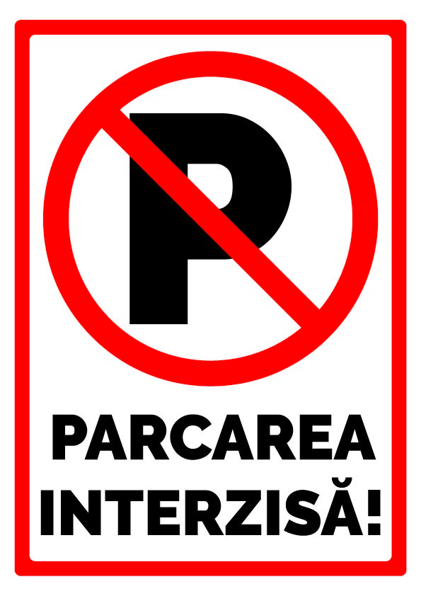Indicator Parcarea Interzisă” - Semn pentru Interzicerea Parcării