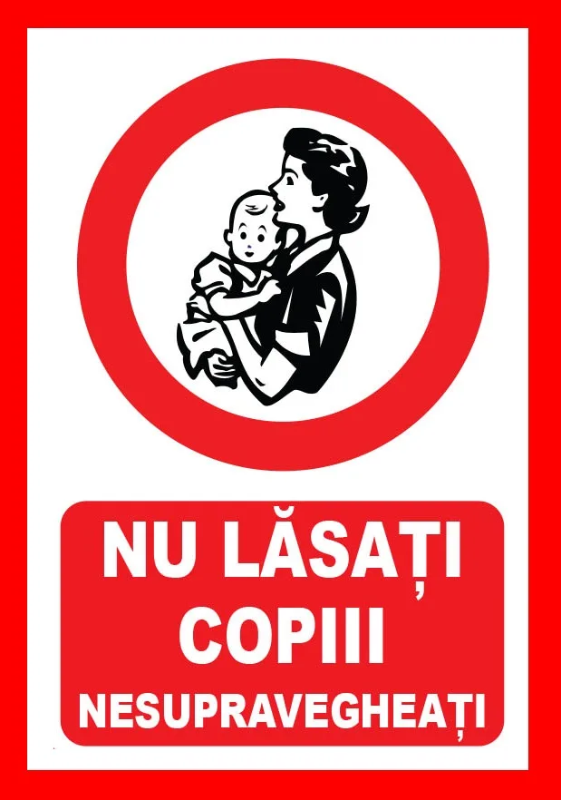 Placuta de interzicere nu lasati copii nesupravegheati