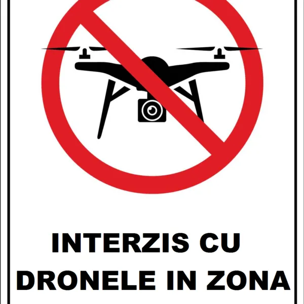 Placuta  interzis cu dronele in zona