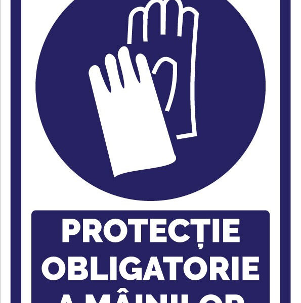 Indicator Protecție Obligatorie a Mâinilor | Semn SSM de Siguranță