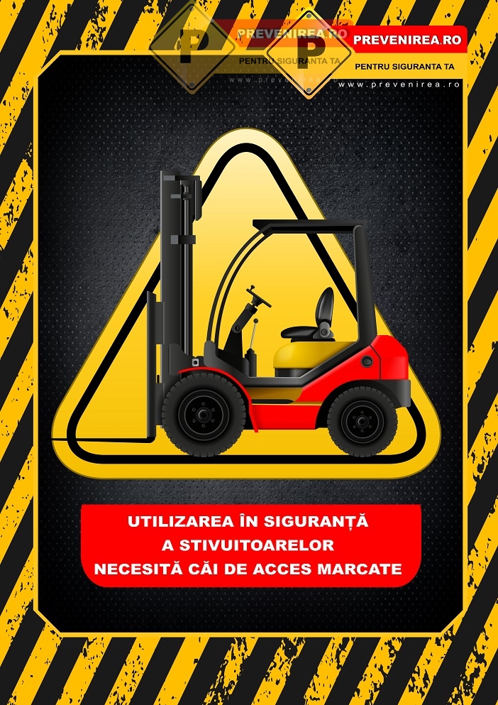 Afișe Profesionale pentru Instrucțiuni Stivuitoare și Marcarea Căilor de Acces