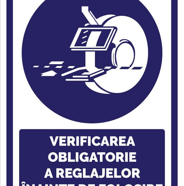 Indicator verificarea obligatorie a reglajelor inainte de folosire